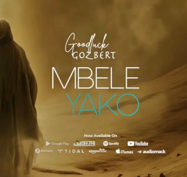 Goodluck Gozbert – MBELE YAKO