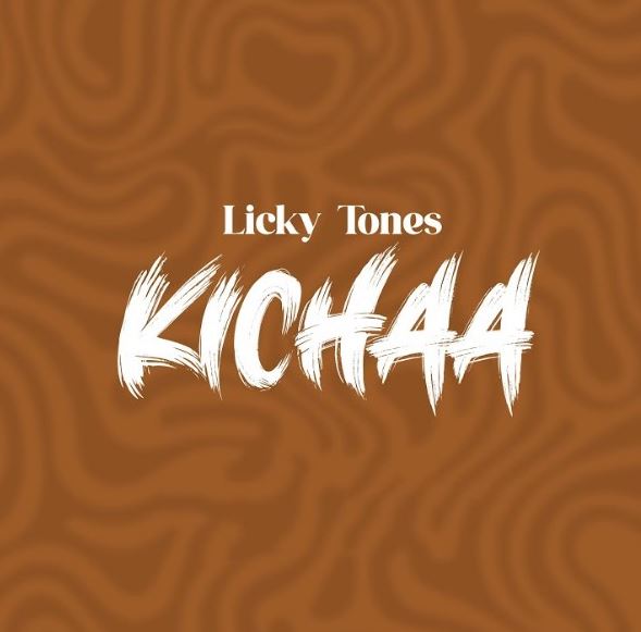 Licky Tones – Kichaa