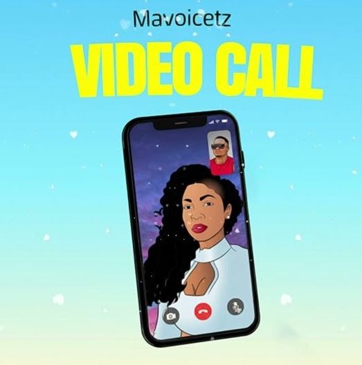 AUDIO | Mavoicetz – Video call | Download Mp3 AUDIO | Mavoicetz - Video call | Download Mp3