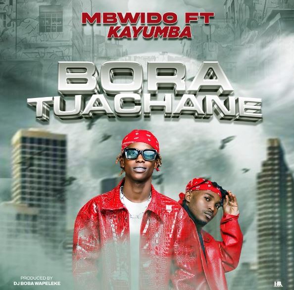 AUDIO | Mbwido Ft Kayumba – Bora Tuachane | Download Mp3
