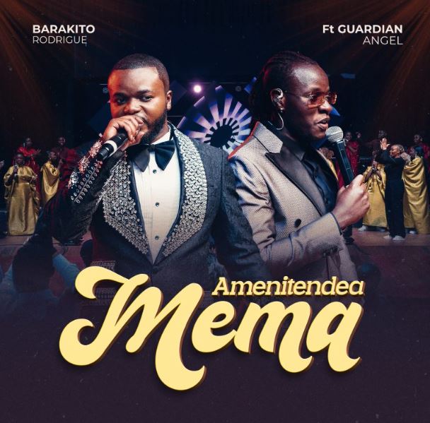 AUDIO | Barakito Rodrigue Ft Guardian Angel – Amenitendea Mema | Download Mp3 AUDIO | Barakito Rodrigue Ft Guardian Angel - Amenitendea Mema | Download Mp3