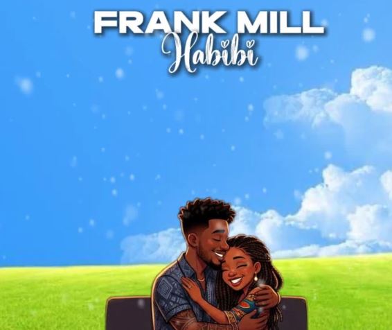 AUDIO | Frank Mill – Habibi | Download Mp3 AUDIO | Frank Mill - Habibi | Download Mp3