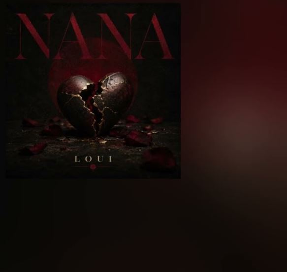 AUDIO | Loui – Nana | Download Mp3 AUDIO | Loui – Nana | Download Mp3